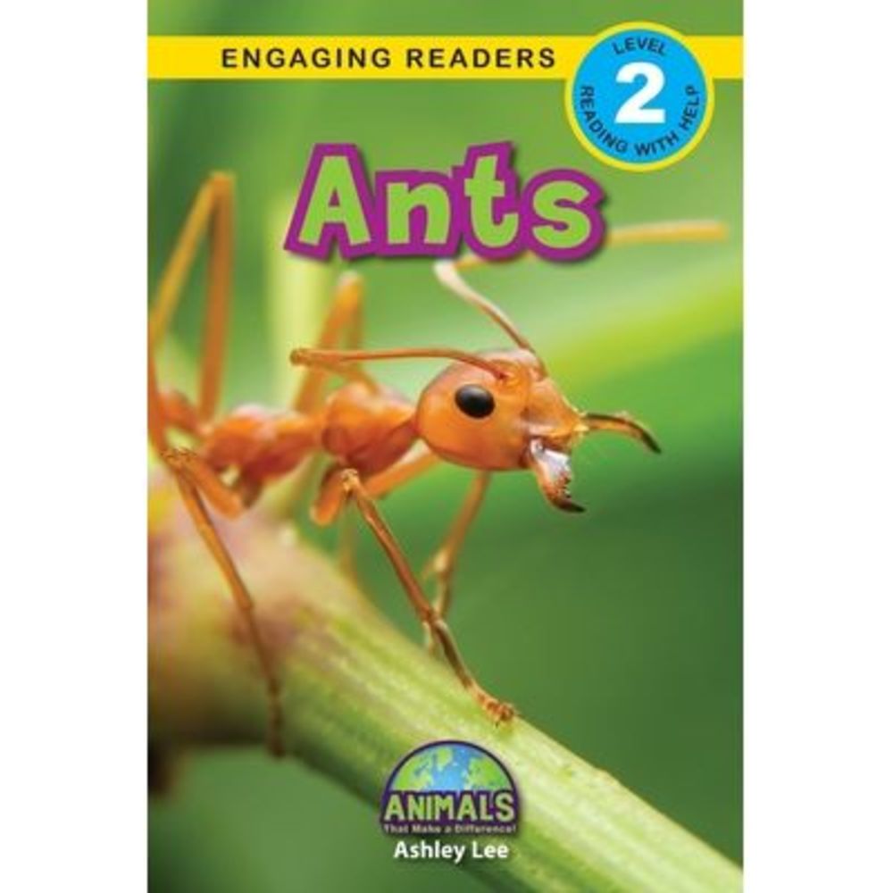 Ants: Animals That Make a Difference! (Engaging Readers, Level 2) -- Ashley Lee